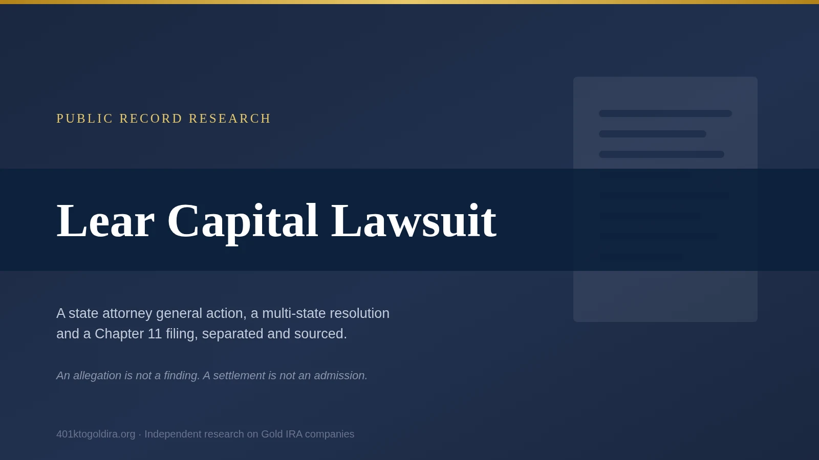Lear Capital public record research: a state attorney general action, a multi-state regulatory resolution and a Chapter 11 bankruptcy filing, separated and sourced to agency releases and court records